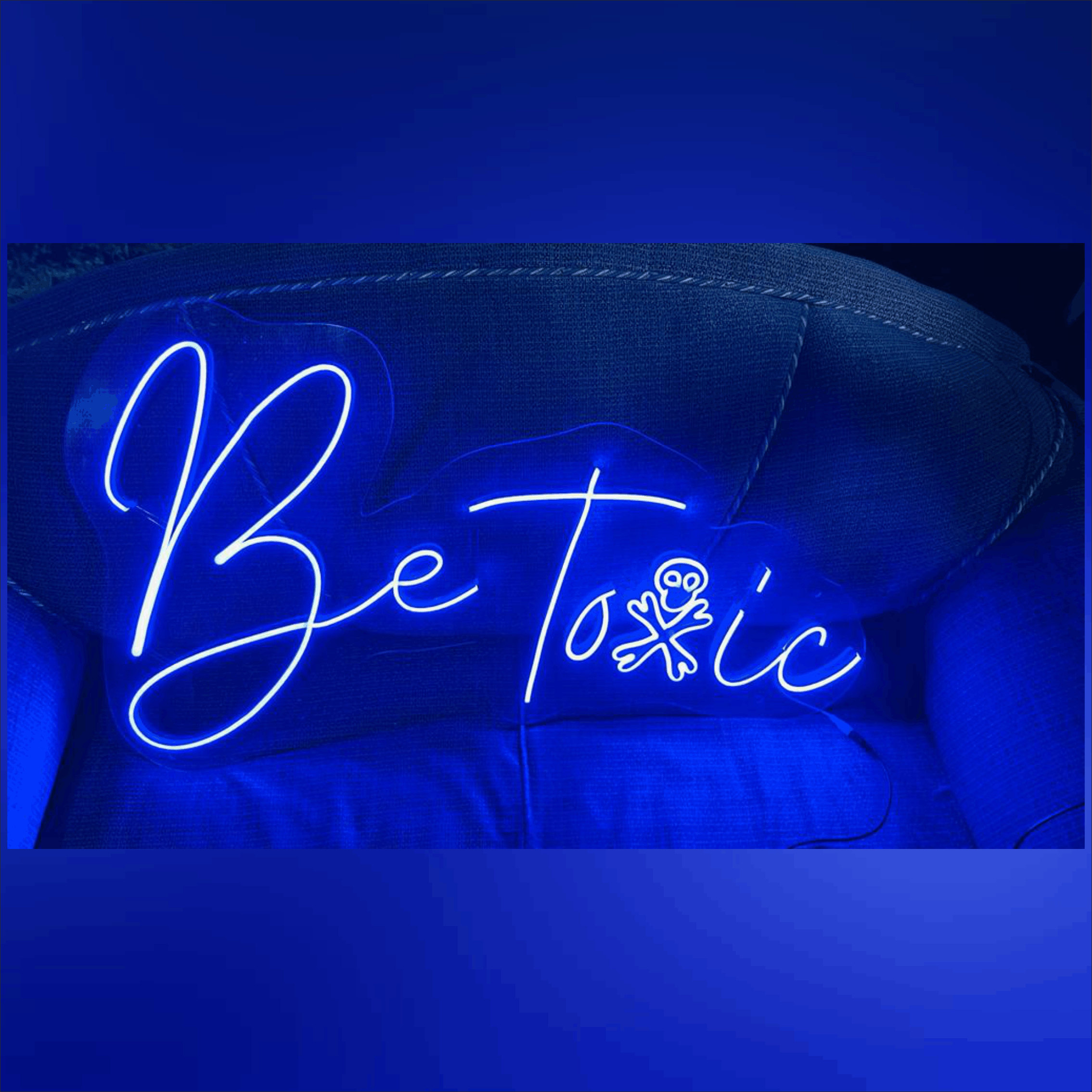 Be toxic neon sign